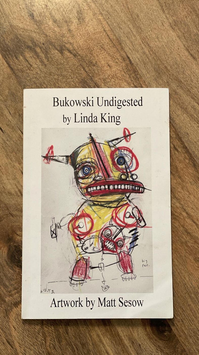 Cover of Bukowski Undigested by Linda King with a wild yellow painted figure by Matt Sesow